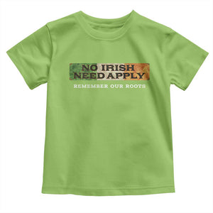 No Irish Need Apply Remember Our Roots Toddler T Shirt Celtic Pride History TS11 Lime Print Your Wear