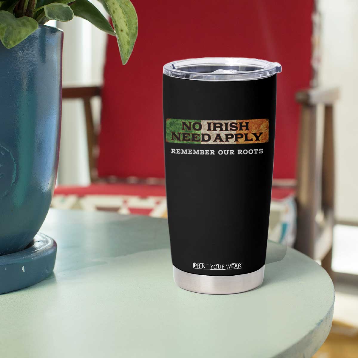 No Irish Need Apply Remember Our Roots Tumbler Cup Celtic Pride History TS11 Print Your Wear
