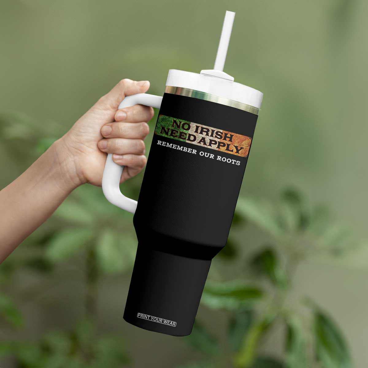 No Irish Need Apply Remember Our Roots Tumbler With Handle Celtic Pride History TS11 Print Your Wear