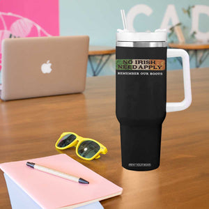 No Irish Need Apply Remember Our Roots Tumbler With Handle Celtic Pride History TS11 Print Your Wear