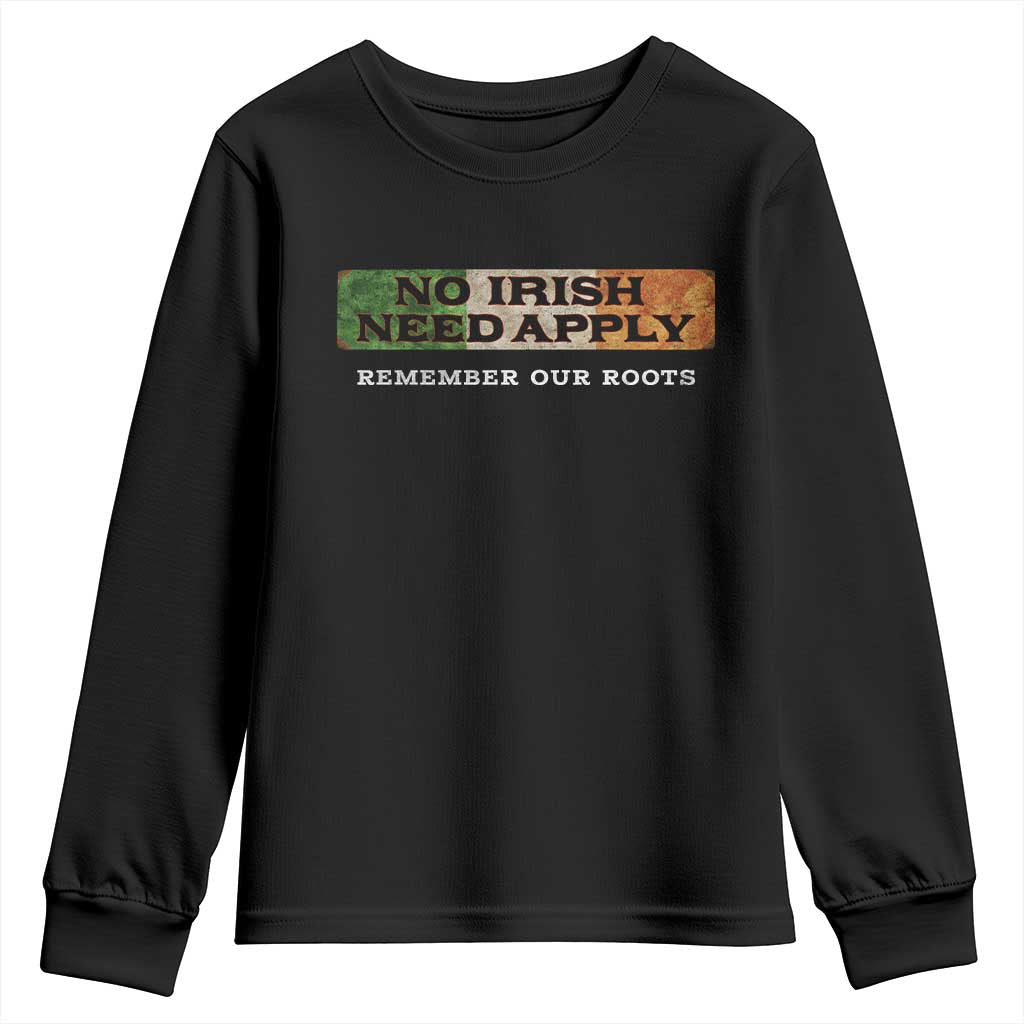 No Irish Need Apply Remember Our Roots Youth Sweatshirt Celtic Pride History TS11 Black Print Your Wear