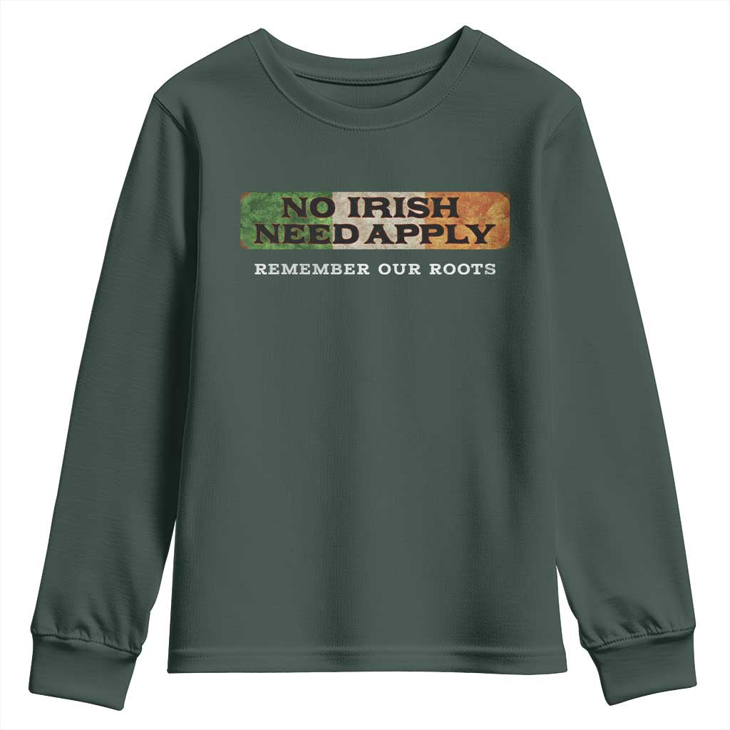 No Irish Need Apply Remember Our Roots Youth Sweatshirt Celtic Pride History TS11 Dark Forest Green Print Your Wear