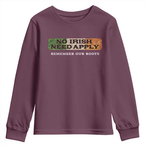 No Irish Need Apply Remember Our Roots Youth Sweatshirt Celtic Pride History TS11 Maroon Print Your Wear