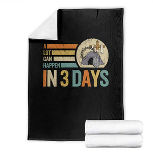 Easter A Lot Can Happen In 3 Days Religious Throw Blanket TS11 Black Print Your Wear