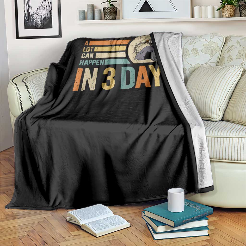 Easter A Lot Can Happen In 3 Days Religious Throw Blanket TS11 Print Your Wear