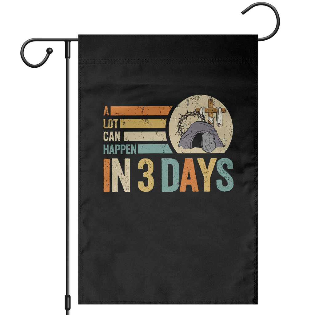 Easter A Lot Can Happen In 3 Days Religious Garden Flag TS11 Black Print Your Wear