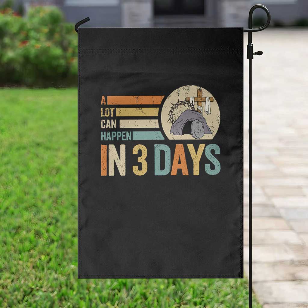 Easter A Lot Can Happen In 3 Days Religious Garden Flag TS11 Print Your Wear