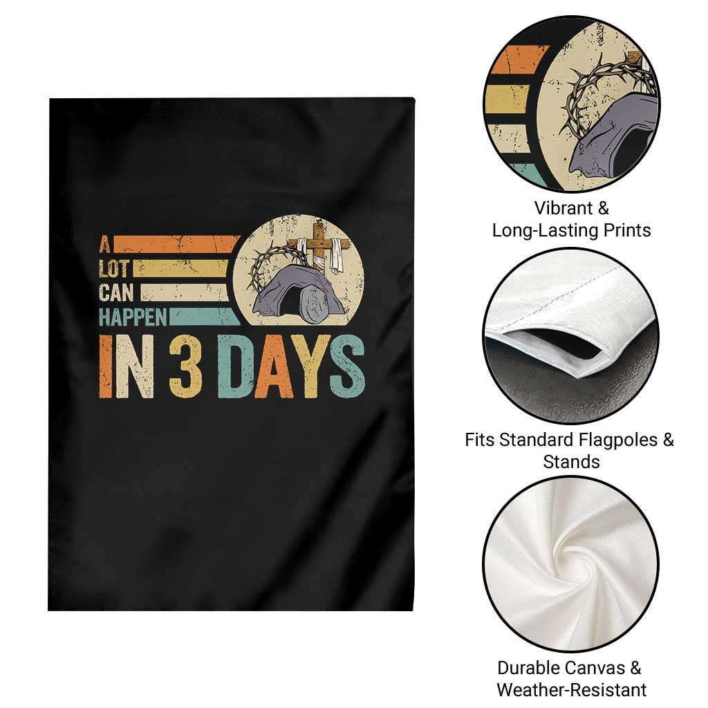 Easter A Lot Can Happen In 3 Days Religious Garden Flag TS11 Print Your Wear