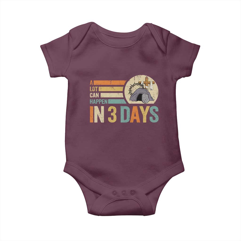 Easter A Lot Can Happen In 3 Days Religious Baby Onesie TS11 Maroon Print Your Wear