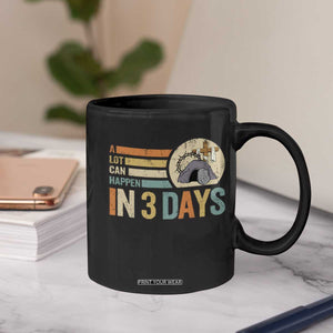 Easter A Lot Can Happen In 3 Days Religious Coffee Mug TS11 Print Your Wear
