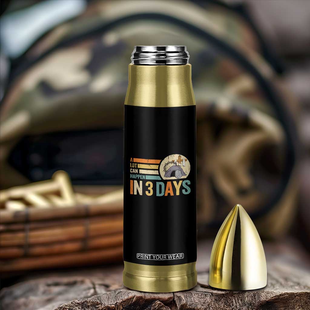 Easter A Lot Can Happen In 3 Days Religious Bullet Tumbler TS11 Print Your Wear