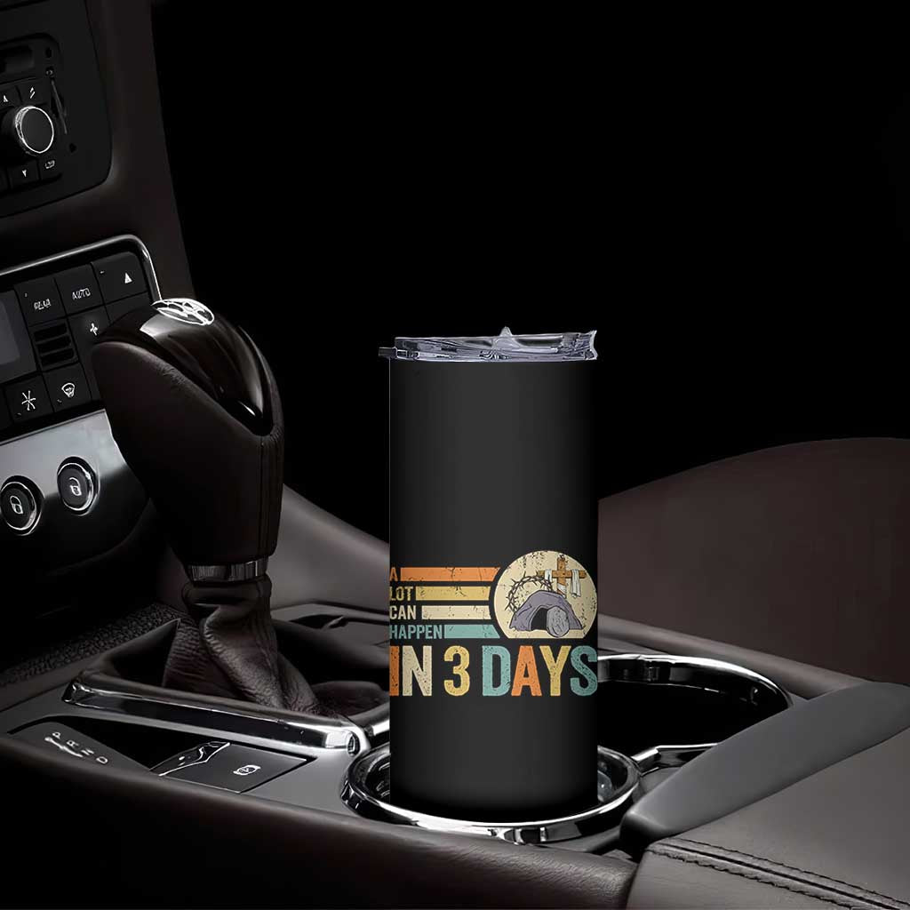 Easter A Lot Can Happen In 3 Days Religious Skinny Tumbler TS11 Print Your Wear