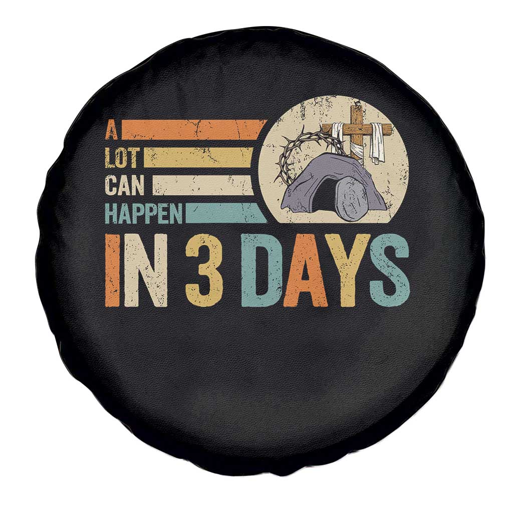 Easter A Lot Can Happen In 3 Days Religious Spare Tire Cover TS11 Print Your Wear