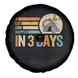 Easter A Lot Can Happen In 3 Days Religious Spare Tire Cover TS11 Print Your Wear