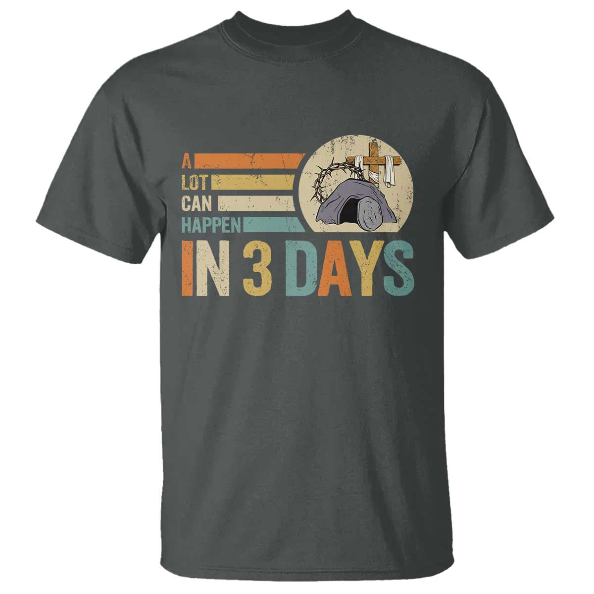 Easter A Lot Can Happen In 3 Days Religious T Shirt TS11 Dark Heather Print Your Wear
