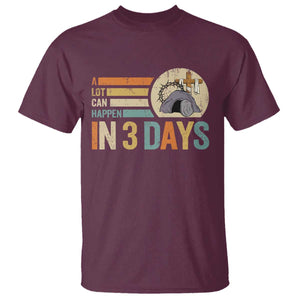 Easter A Lot Can Happen In 3 Days Religious T Shirt TS11 Maroon Print Your Wear