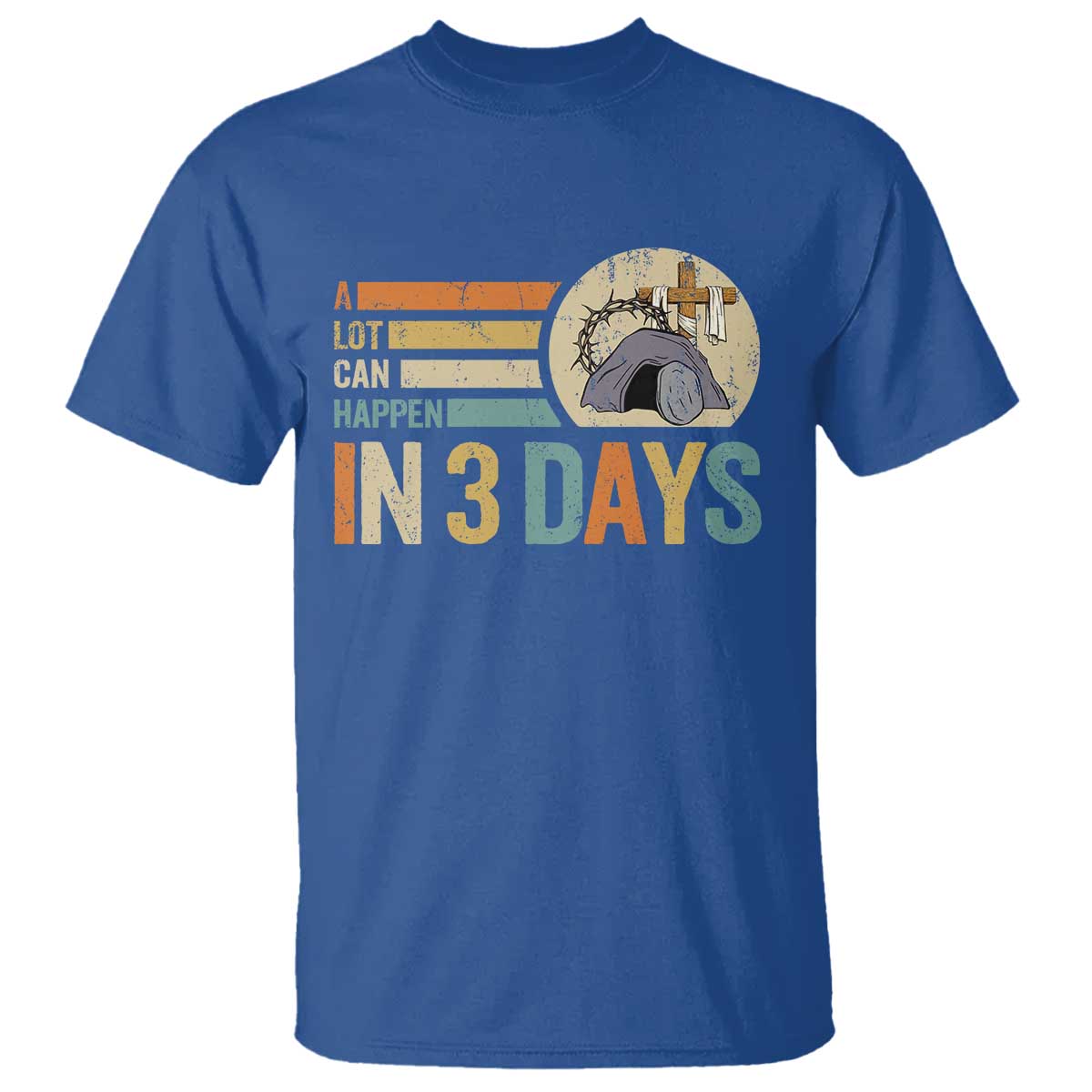 Easter A Lot Can Happen In 3 Days Religious T Shirt TS11 Royal Blue Print Your Wear