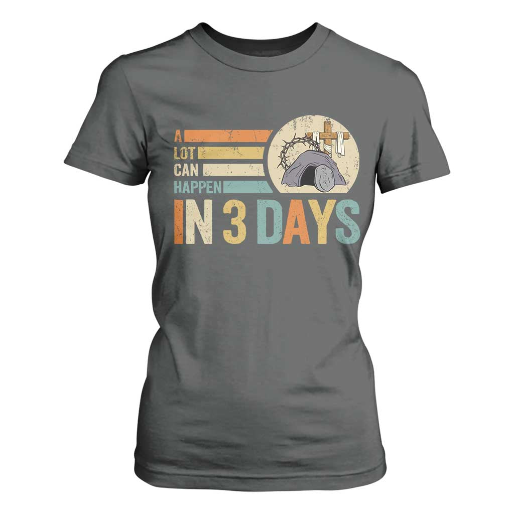 Easter A Lot Can Happen In 3 Days Religious T Shirt For Women TS11 Dark Heather Print Your Wear