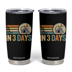 Easter A Lot Can Happen In 3 Days Religious Tumbler Cup TS11 Black Print Your Wear