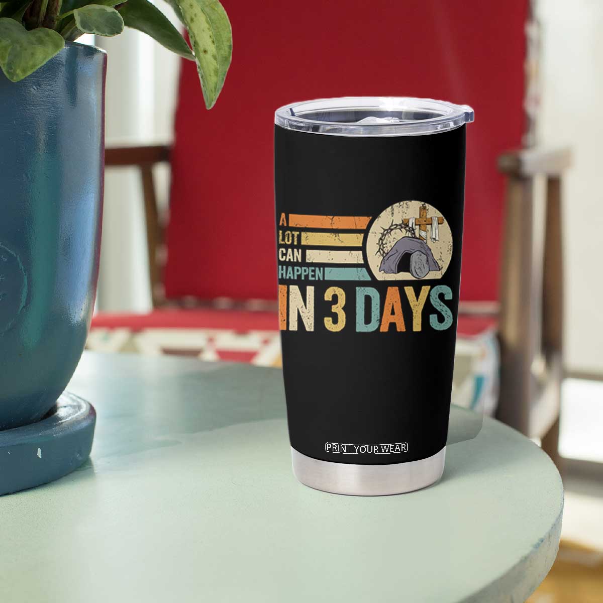 Easter A Lot Can Happen In 3 Days Religious Tumbler Cup TS11 Print Your Wear