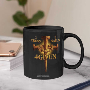 Christian One Cross Three Nails Four Given Coffee Mug Jesus God TS11 Print Your Wear
