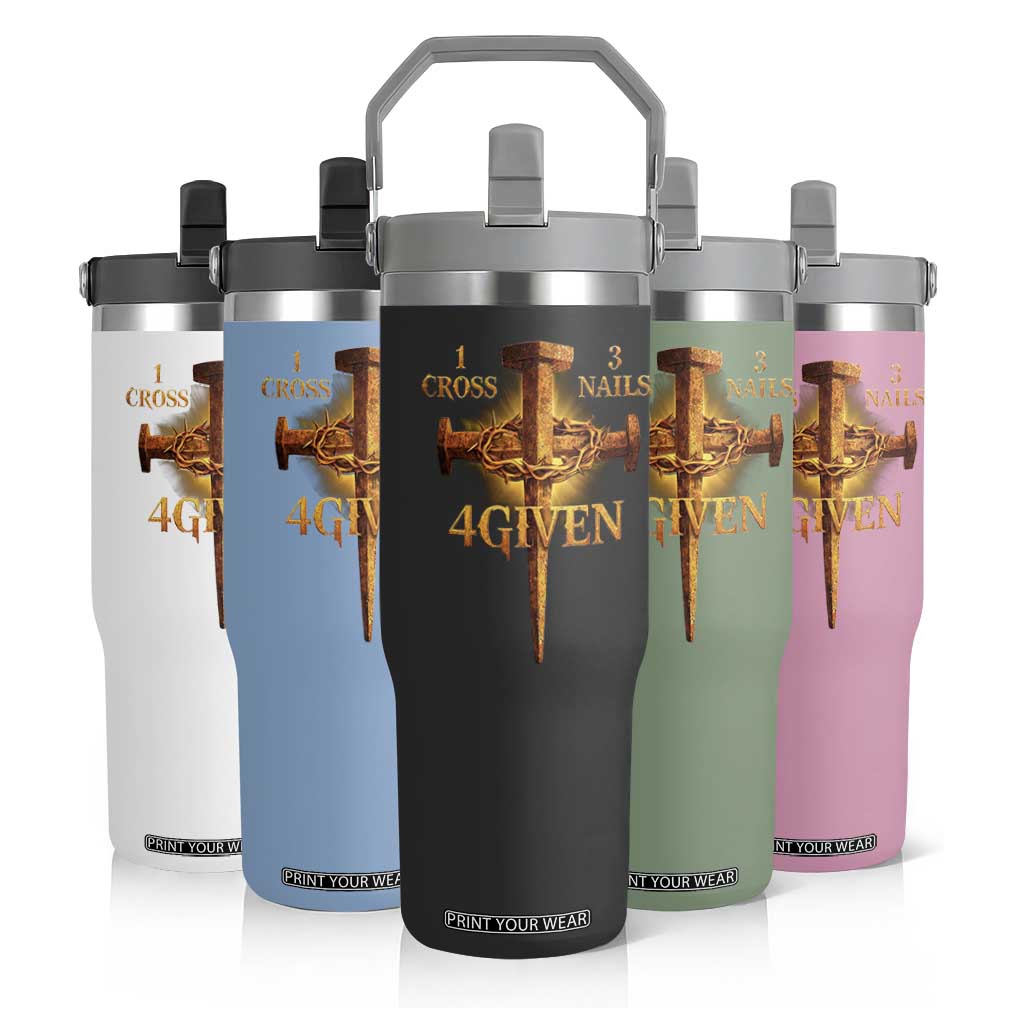 Christian One Cross Three Nails Four Given Flip Straw Tumbler Jesus God TS11 Print Your Wear