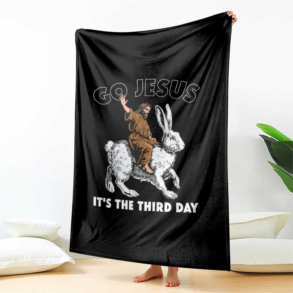 Funny Christian Easter Throw Blanket Go Jesus It Is The Third Day Religious Bunny TS11 Print Your Wear