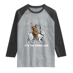 Funny Christian Easter Raglan Shirt Go Jesus It Is The Third Day Religious Bunny TS11 Heather Gray Heather Charcoal Print Your Wear