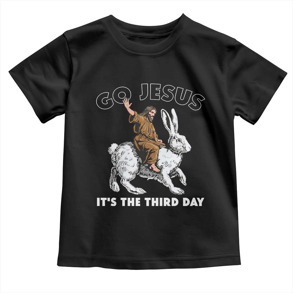 Funny Christian Easter Toddler T Shirt Go Jesus It Is The Third Day Religious Bunny TS11 Black Print Your Wear