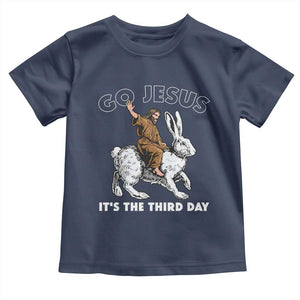Funny Christian Easter Toddler T Shirt Go Jesus It Is The Third Day Religious Bunny TS11 Navy Print Your Wear