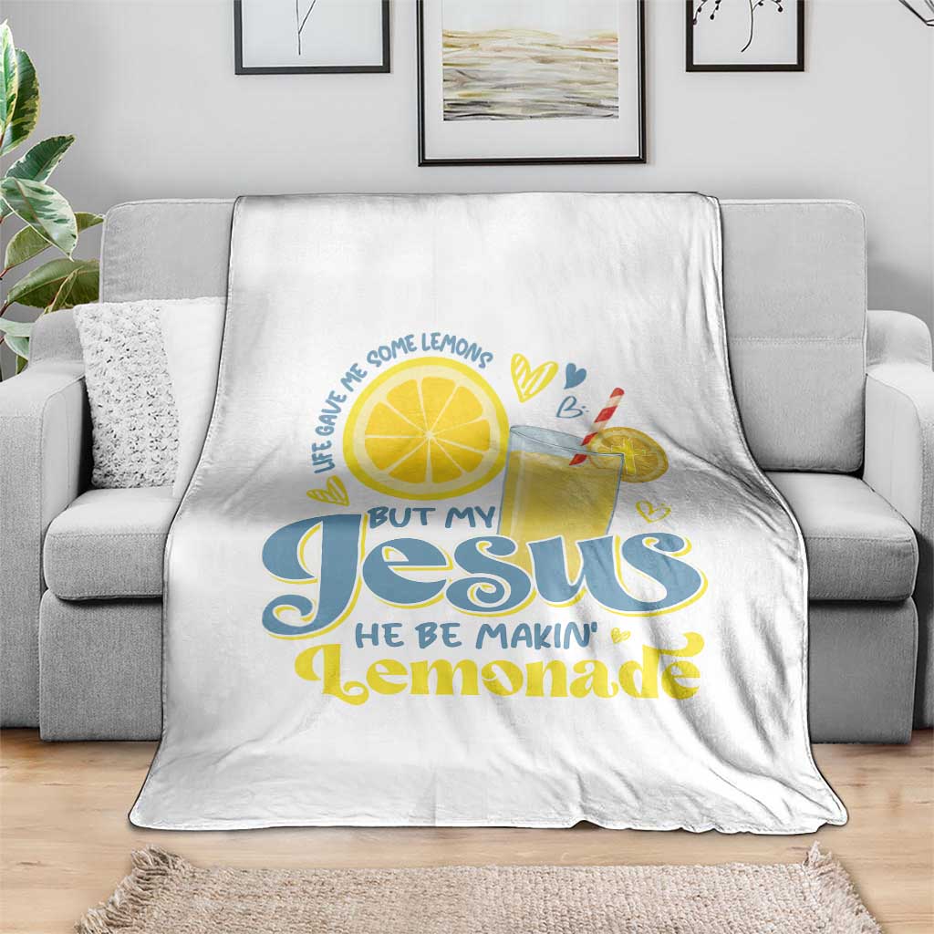 Life Gave Me Some Lemons But My Jesus He Be Makin Lemonade Throw Blanket TS11 Print Your Wear