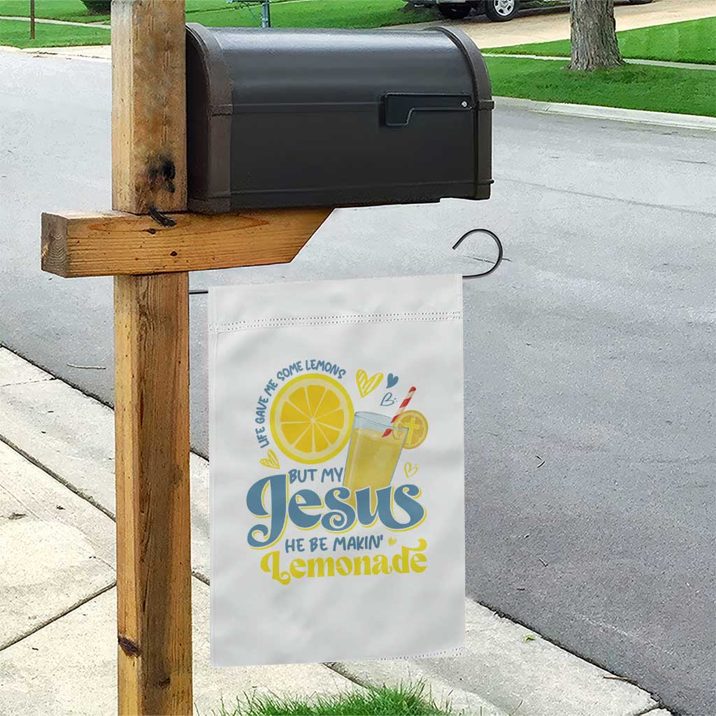 Life Gave Me Some Lemons But My Jesus He Be Makin Lemonade Garden Flag TS11 Print Your Wear