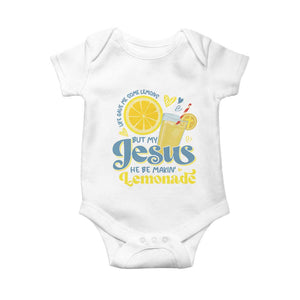 Life Gave Me Some Lemons But My Jesus He Be Makin Lemonade Baby Onesie TS11 White Print Your Wear