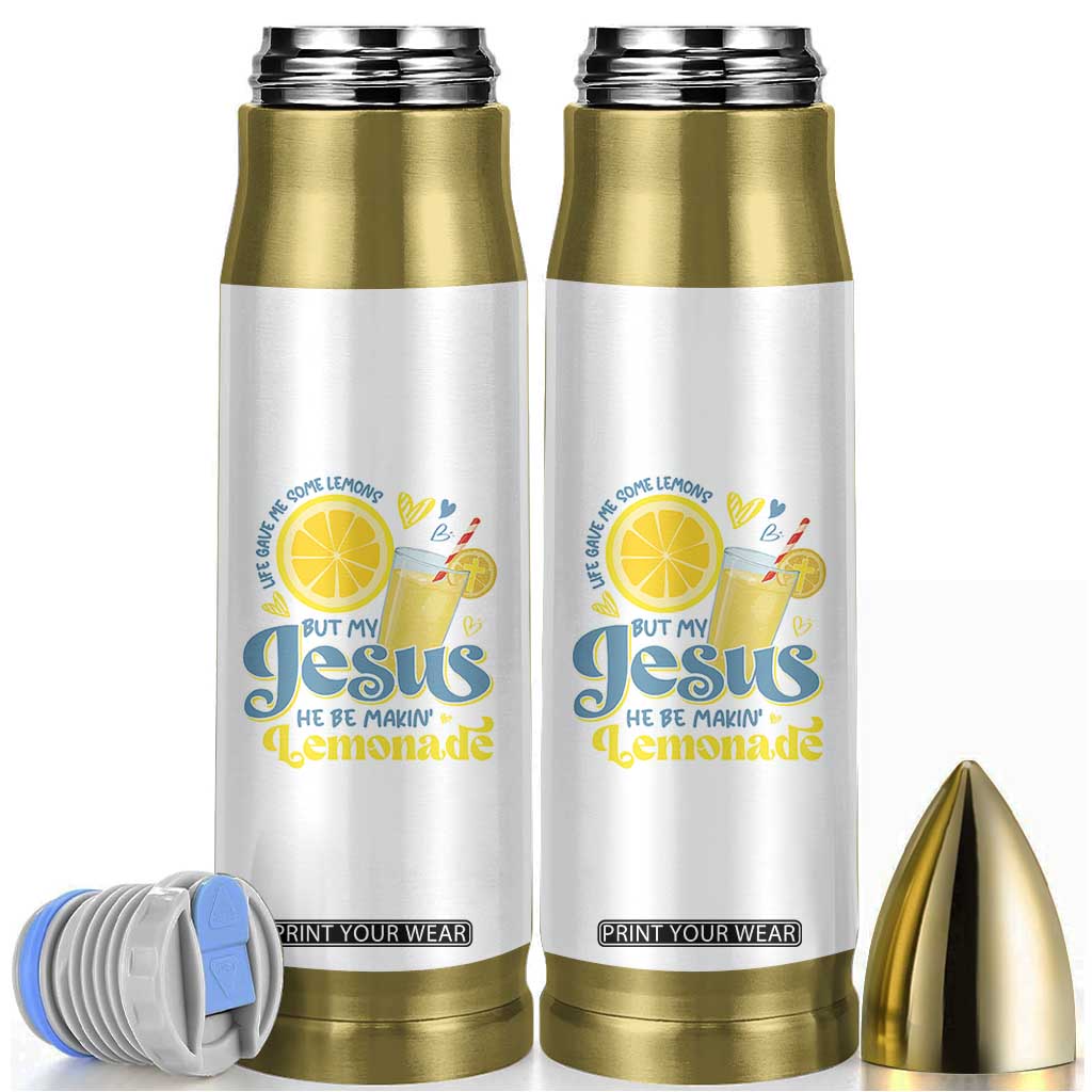 Life Gave Me Some Lemons But My Jesus He Be Makin Lemonade Bullet Tumbler TS11 White Print Your Wear