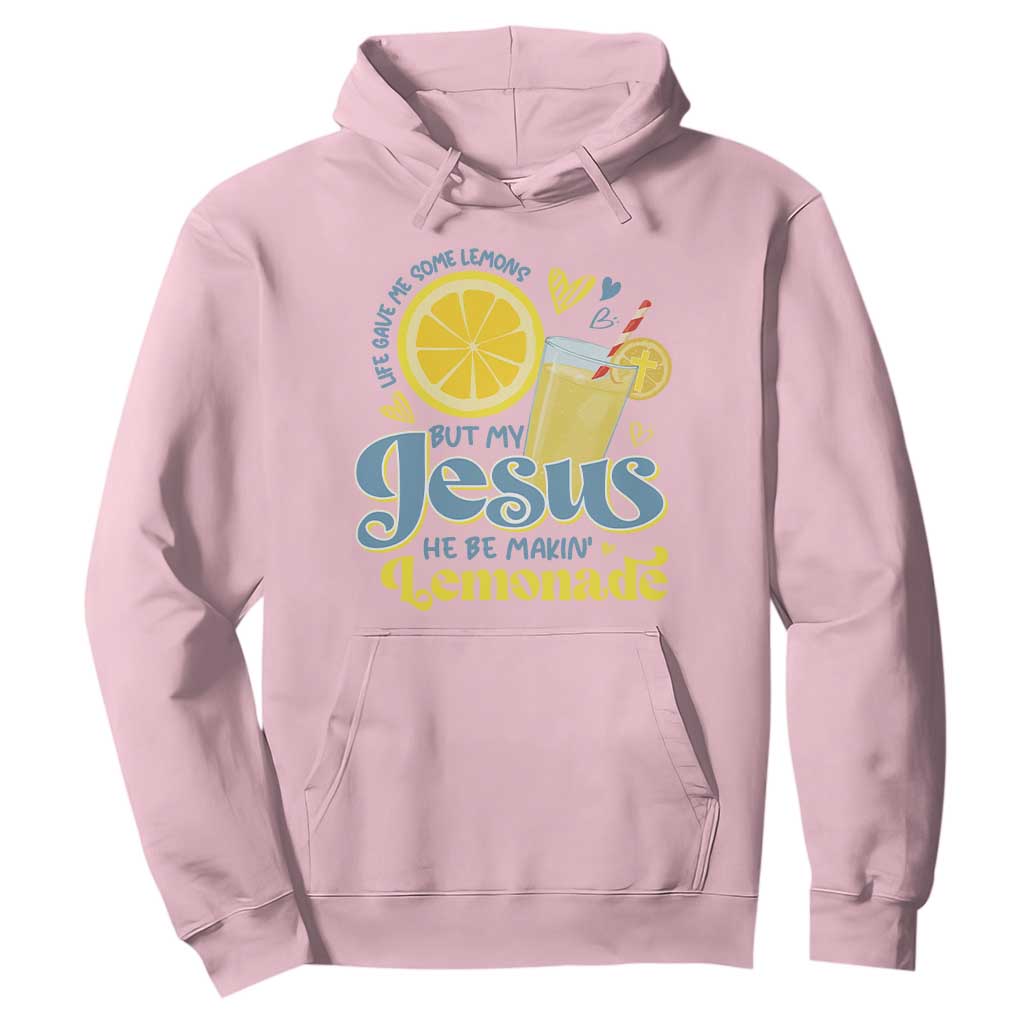 Life Gave Me Some Lemons But My Jesus He Be Makin Lemonade Hoodie TS11 Light Pink Print Your Wear