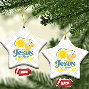 Life Gave Me Some Lemons But My Jesus He Be Makin Lemonade Ceramic Ornament TS11 Print Your Wear