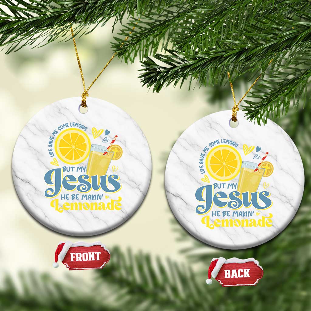 Life Gave Me Some Lemons But My Jesus He Be Makin Lemonade Ceramic Ornament TS11 1pc White Marble Print Your Wear