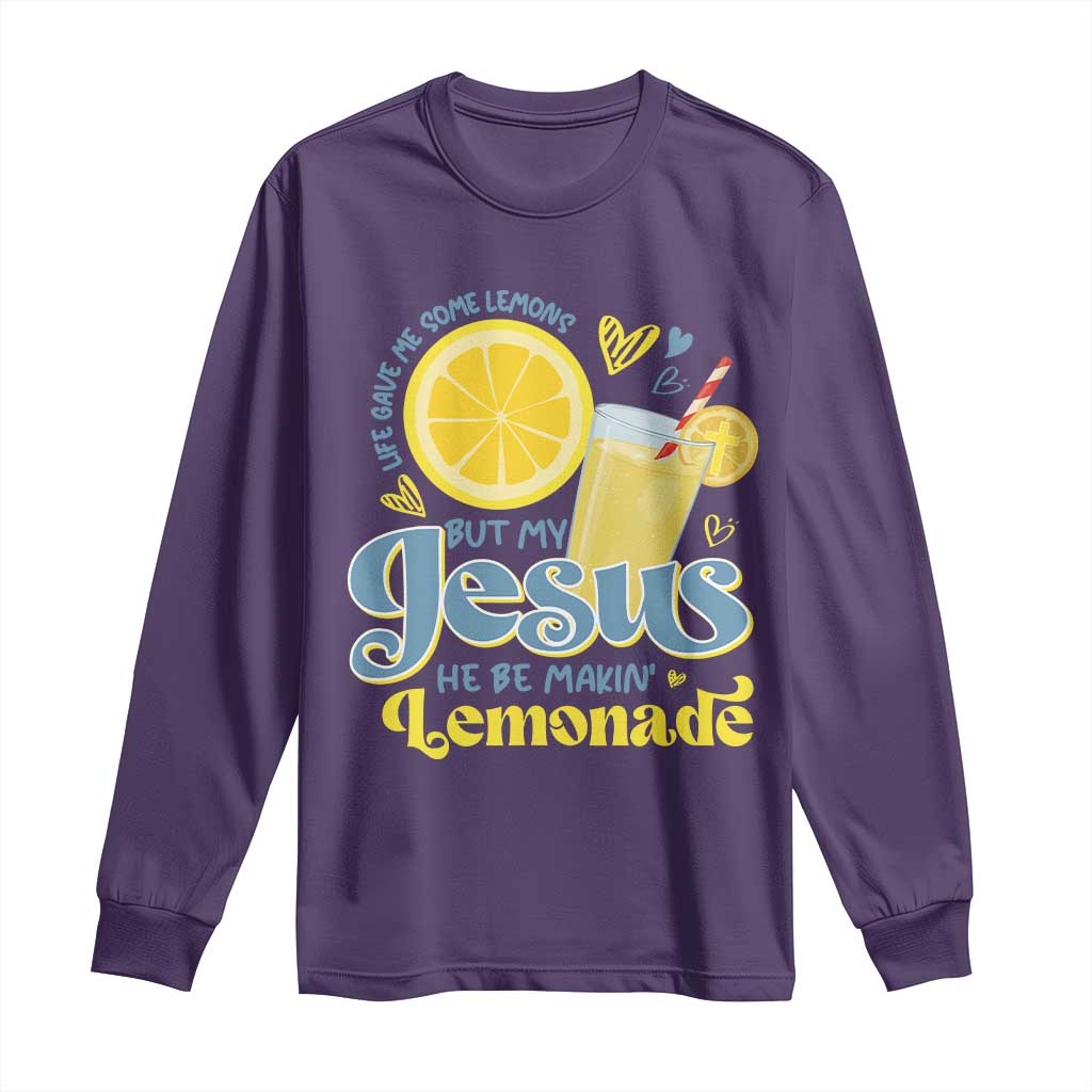 Life Gave Me Some Lemons But My Jesus He Be Makin Lemonade Long Sleeve Shirt TS11 Purple Print Your Wear