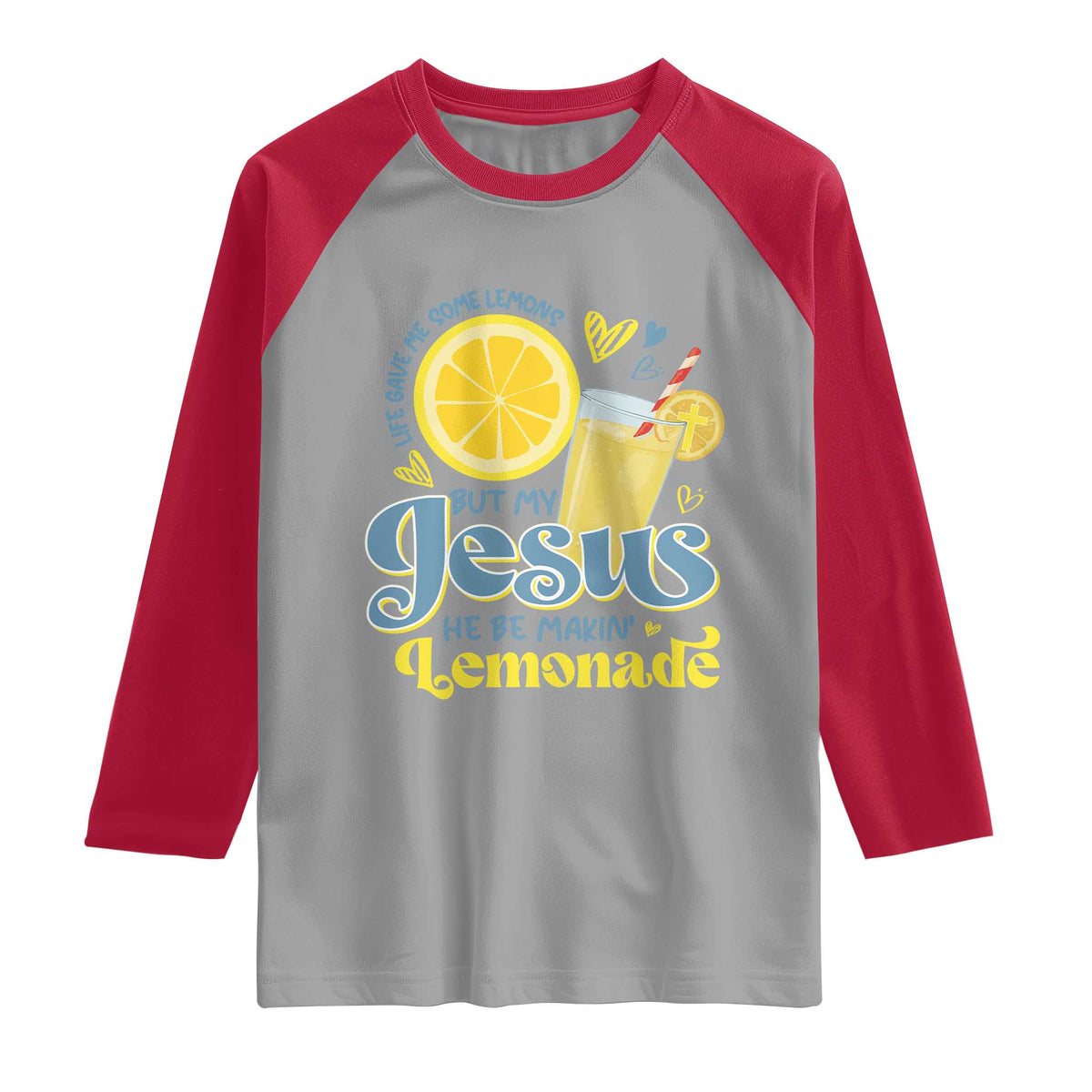 Life Gave Me Some Lemons But My Jesus He Be Makin Lemonade Raglan Shirt TS11 Sport Gray Red Print Your Wear