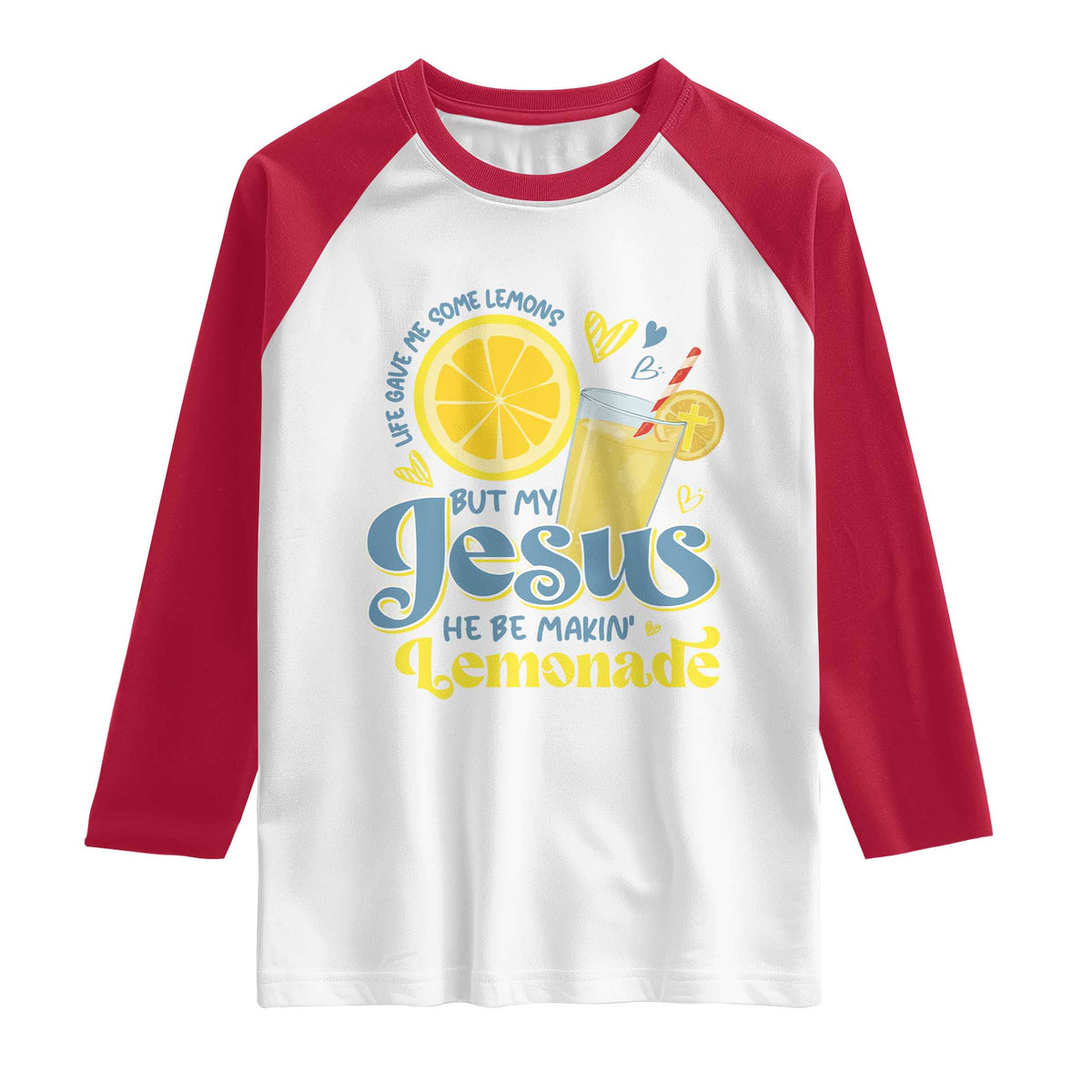 Life Gave Me Some Lemons But My Jesus He Be Makin Lemonade Raglan Shirt TS11 White Red Print Your Wear