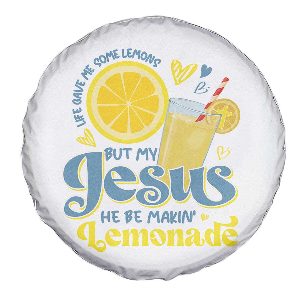 Life Gave Me Some Lemons But My Jesus He Be Makin Lemonade Spare Tire Cover TS11 Print Your Wear