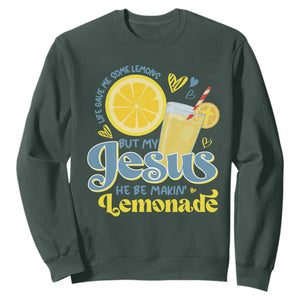 Life Gave Me Some Lemons But My Jesus He Be Makin Lemonade Sweatshirt TS11 Dark Forest Green Print Your Wear