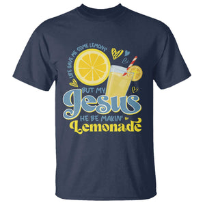 Life Gave Me Some Lemons But My Jesus He Be Makin Lemonade T Shirt TS11 Navy Print Your Wear