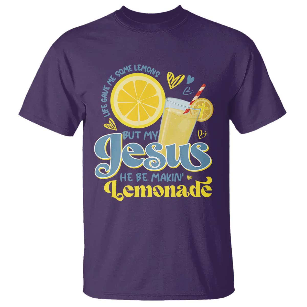 Life Gave Me Some Lemons But My Jesus He Be Makin Lemonade T Shirt TS11 Purple Print Your Wear