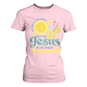 Life Gave Me Some Lemons But My Jesus He Be Makin Lemonade T Shirt For Women TS11 Light Pink Print Your Wear