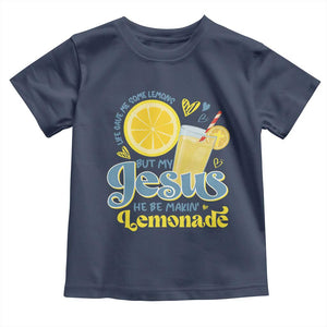 Life Gave Me Some Lemons But My Jesus He Be Makin Lemonade Toddler T Shirt TS11 Navy Print Your Wear