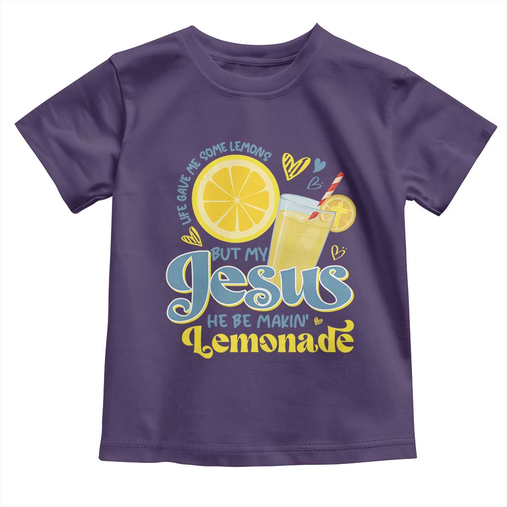 Life Gave Me Some Lemons But My Jesus He Be Makin Lemonade Toddler T Shirt TS11 Purple Print Your Wear