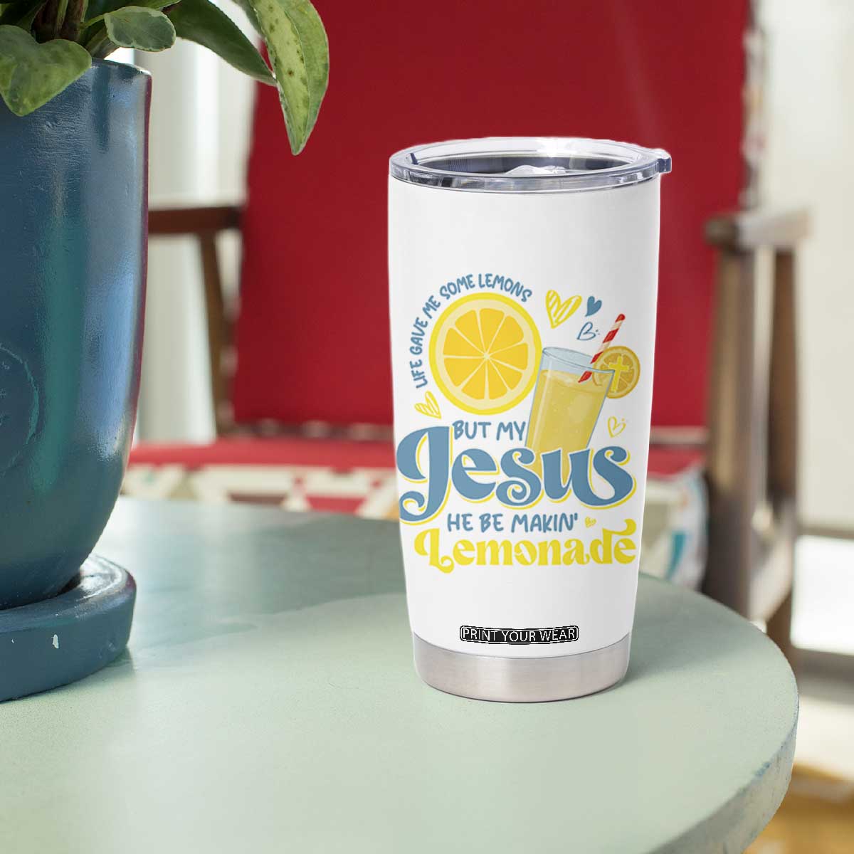 Life Gave Me Some Lemons But My Jesus He Be Makin Lemonade Tumbler Cup TS11 Print Your Wear