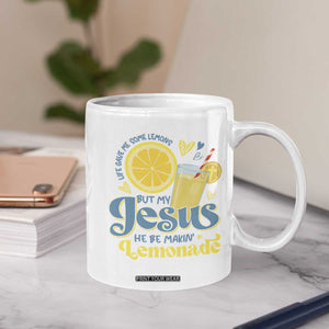 Life Gave Me Some Lemons But My Jesus He Be Makin Lemonade Coffee Mug TS11 Print Your Wear