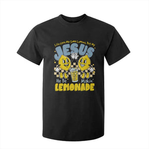 Life Gave Me Some Lemons But My Jesus He Be Makin Lemonade T Shirt For Kid Retro Lemon TS11 Black Print Your Wear